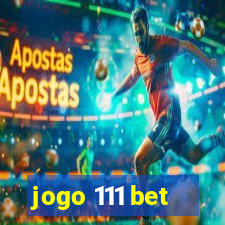 jogo 111 bet
